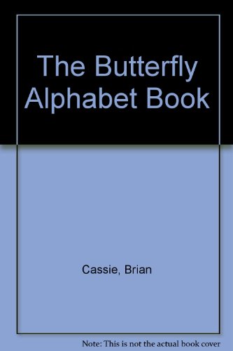 The Butterfly Alphabet Book (9780881068962) by Cassie, Brian; Pallotta, Jerry