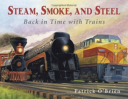 Stock image for Steam, Smoke and Steel: Back in Time With Trains for sale by WorldofBooks