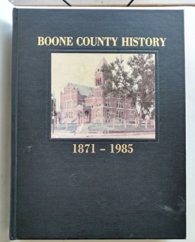 9780881070569: Boone County history, 1871-1985