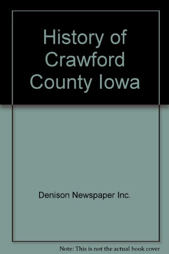 Beispielbild fr History of Crawford County Iowa zum Verkauf von Weird Books