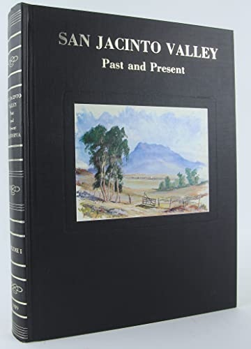 Beispielbild fr San Jacinto Valley Past and Present, Volume I zum Verkauf von Crossroad Books