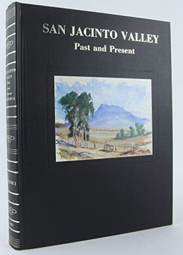 Stock image for San Jacinto Valley Past and Present, Volume I for sale by Crossroad Books