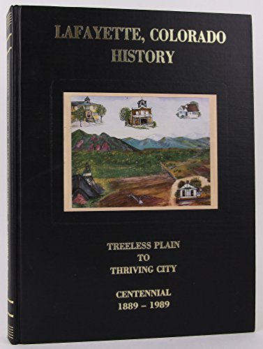 9780881071542: Lafayette, Colorado, treeless plain to thriving city: Centennial history, 1889-1989