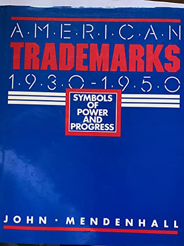 Imagen de archivo de Symbols of power & progress: American trademarks 1930 to 1950 a la venta por The Book Garden