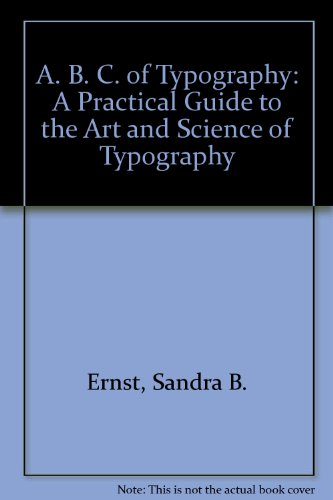 Beispielbild fr The ABC's of Typography : A Practical Guide to the Art & Science of Typography zum Verkauf von Top Notch Books