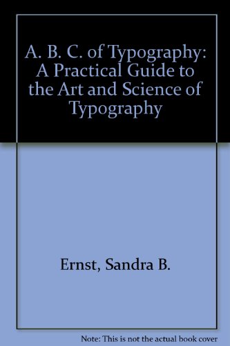 Imagen de archivo de The ABC's of Typography : A Practical Guide to the Art & Science of Typography a la venta por Top Notch Books