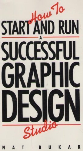 Imagen de archivo de How to Start and Run a Successful Graphic Design Studio a la venta por Wonder Book