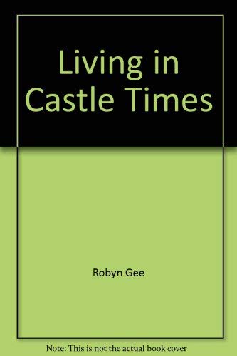 Stock image for Living in Castle Times for sale by BooksRun