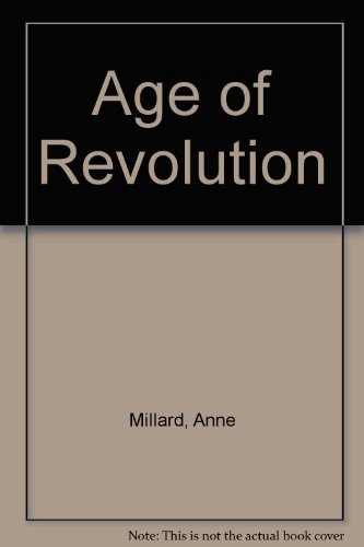 Age of Revolutions: From AD 1750 to AD 1914 (9780881101126) by Millard, Anne