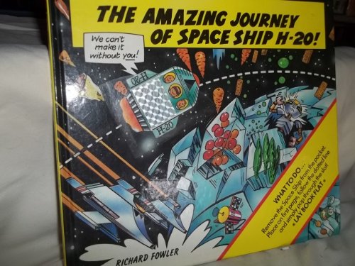 The Amazing Journey of Space Ship H-20 (9780881101560) by Fowler, Richard