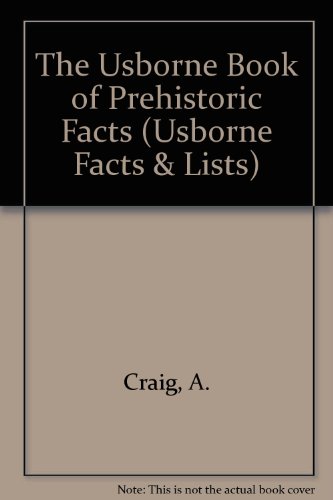 Imagen de archivo de The Usborne book of Prehistoric facts, Records, Facts, Lists, Comparisons a la venta por Antiquariat am Mnster G. u. O. Lowig