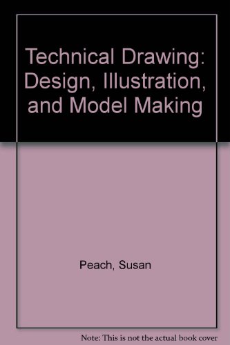 Technical Drawing: Design, Illustration, and Model Making (9780881102475) by Peach, Susan; Potter, Colin; Lyon, Chris