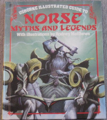 Beispielbild fr Usborne Illustrated Guide to Norse Myths and Legends zum Verkauf von Irish Booksellers
