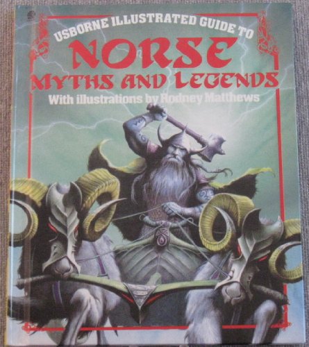 Stock image for Usborne Illustrated Guide to Norse Myths and Legends for sale by GF Books, Inc.