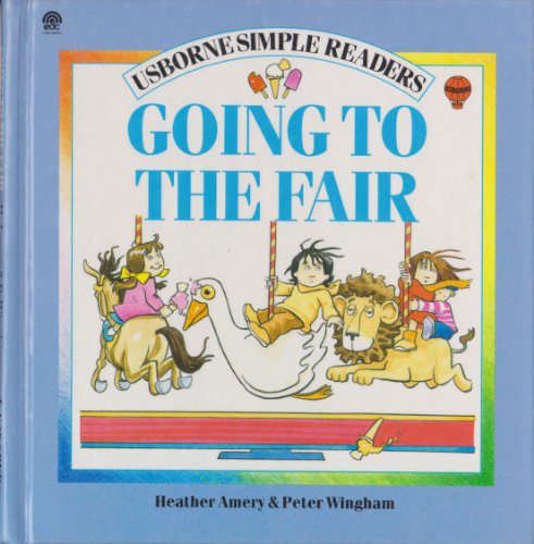 Going to the Fair (Usborne Simple Readers) (9780881102628) by Amery, Heather; Wingham, Peter