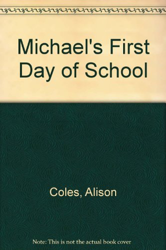 Beispielbild fr Michael's First Day of School zum Verkauf von JARBOOKSELL