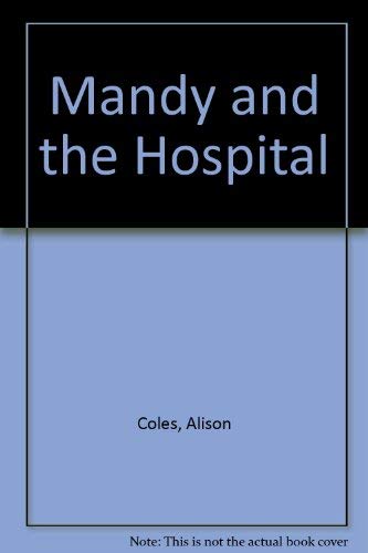 Beispielbild fr Mandy and the Hospital zum Verkauf von JARBOOKSELL