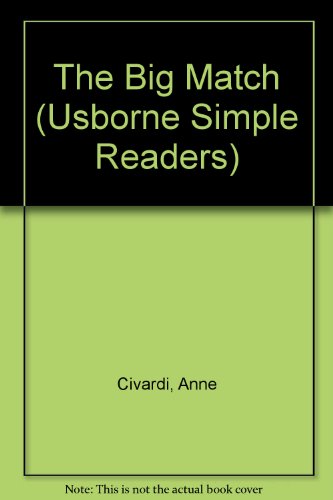 The Big Match (Usborne Simple Readers) (9780881102987) by Civardi, Anne; Wingham, Peter