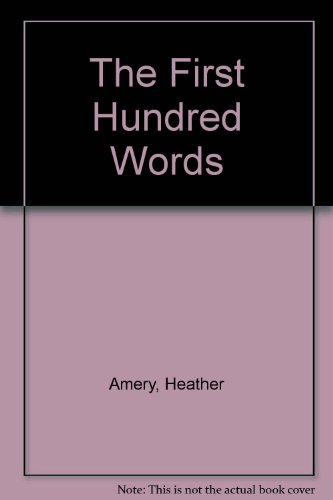 The First Hundred Words (9780881103229) by Amery, Heather; Cartwright, Stephen