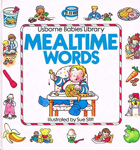 Usborne Babies' Library Mealtime Words (9780881103304) by Tyler, J.; Stitt, S.