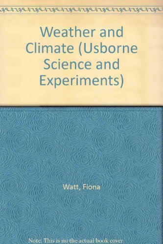 Weather and Climate (Usborne Science and Experiments) (9780881105117) by Watt, Fiona