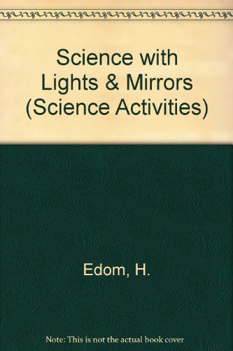 Beispielbild fr Science with Light and Mirrors zum Verkauf von Better World Books