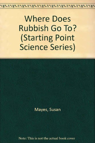 9780881105513: Where Does Rubbish Go To? (Starting Point Science Series)