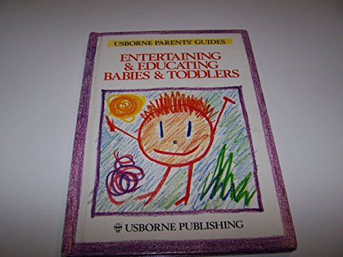 9780881105612: Entertaining and Educating Babies and Toddlers by Amusements; Toddlers