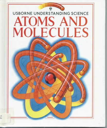 Atoms & Molecules (Understanding Science Ser) (9780881105896) by Cox, Phil Roxbee; Roxbee-Cox, P.; Parsonage, Max