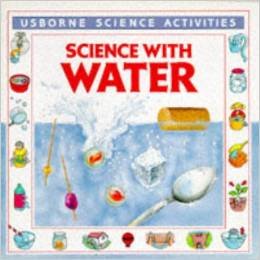 Science With Water (Usborne Science Activities) (9780881106305) by Edom, Helen