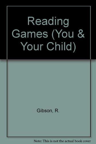 Reading Games (You & Your Child Series) (9780881106459) by Gibson, R.