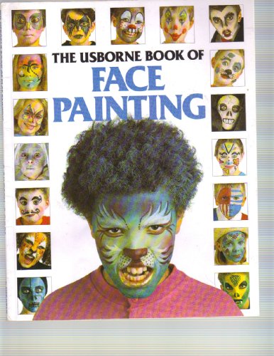 Imagen de archivo de The Usborne Book of Face Painting (How to Make) a la venta por Books Unplugged