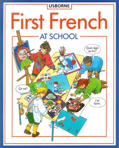 Stock image for First French at School (Usborne First Languages) for sale by Irish Booksellers