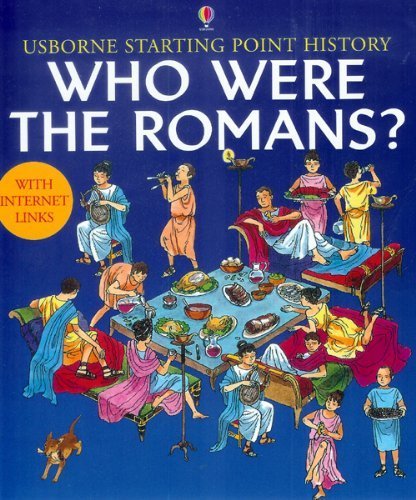 Imagen de archivo de Who Were the Romans? (Usborne Starting Point History) a la venta por Irish Booksellers