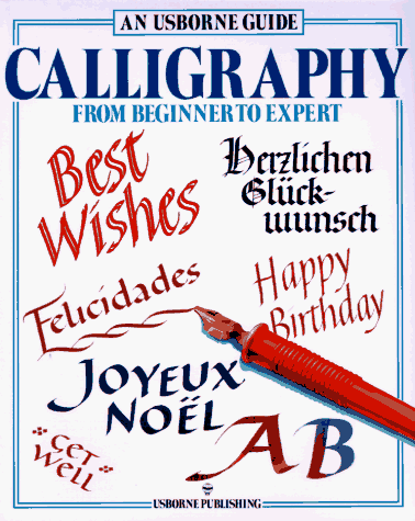 Beispielbild fr Calligraphy: From Beginner to Expert (Usborne Kid Kits) zum Verkauf von Firefly Bookstore