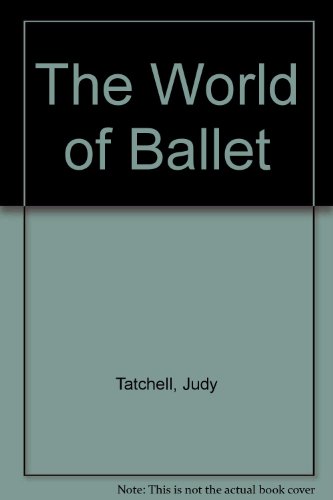 Imagen de archivo de The World of Ballet a la venta por Wonder Book