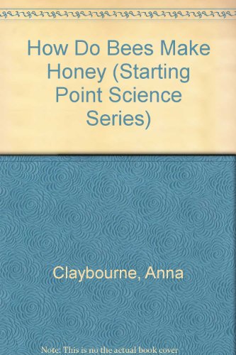 9780881107272: How Do Bees Make Honey (Starting Point Science Series)