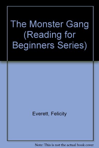 The Monster Gang (Reading for Beginners Series) (9780881107289) by Everett, Felicity; Castor, Harriet