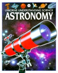 Imagen de archivo de Astronomy ( Usborne Understanding Science) a la venta por dsmbooks