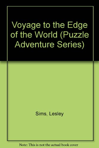 Voyage to the Edge of the World (Puzzle Adventure Series) (9780881107494) by Sims, Lesley; Heddle, Rebecca