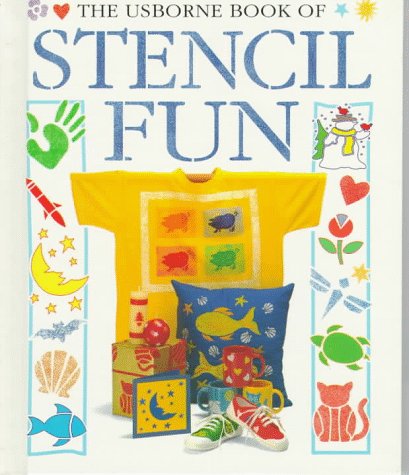 Beispielbild fr The Usborne Book of Stencil Fun (How to Make Series) zum Verkauf von More Than Words