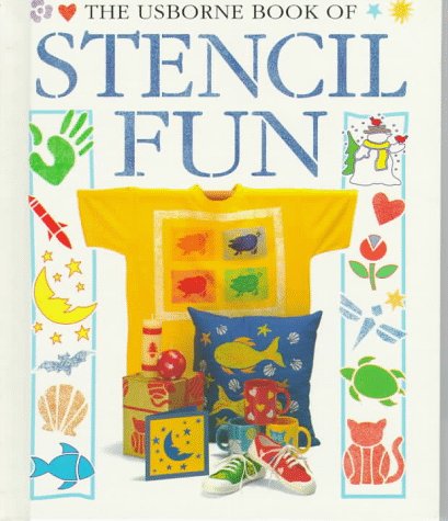 Imagen de archivo de The Usborne Book of Stencil Fun (How to Make Series) a la venta por More Than Words