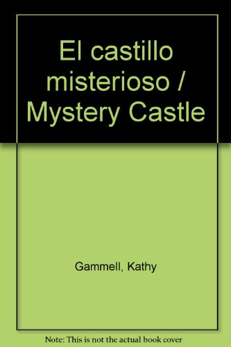 El castillo misterioso / Mystery Castle (9780881108088) by Gammell, Kathy