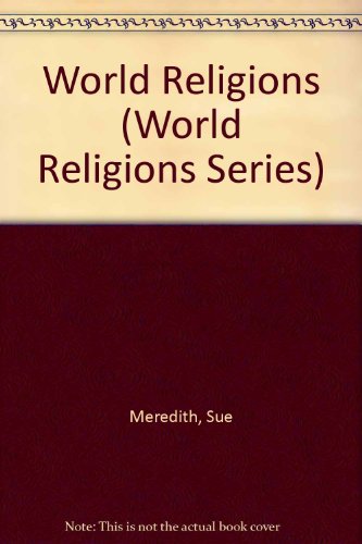 World Religions (World Religions Series) (9780881108309) by Meredith, Sue