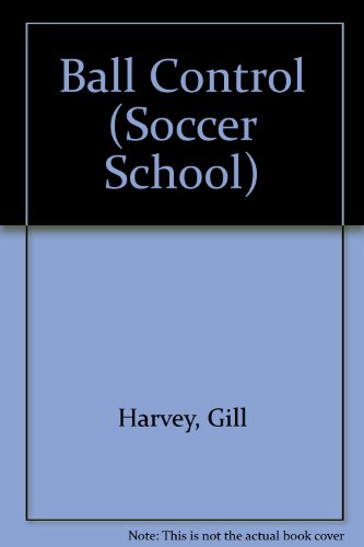 9780881108651: Ball Control (Soccer School Series)