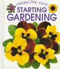Imagen de archivo de Starting Gardening (First Skills Series) a la venta por Booksavers of MD