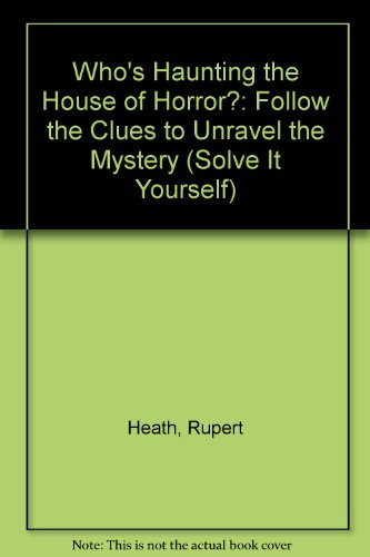 Beispielbild fr Who's Haunting the House of Horror?: Follow the Clues to Unravel the Mystery (Solve It Yourself Series) zum Verkauf von Half Price Books Inc.