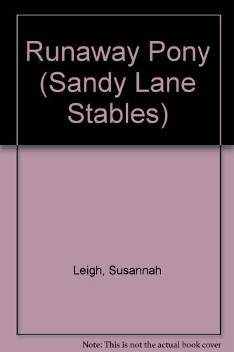 The Runaway Pony (Sandy Lane Stables Series) (9780881109429) by Leigh, Susannah
