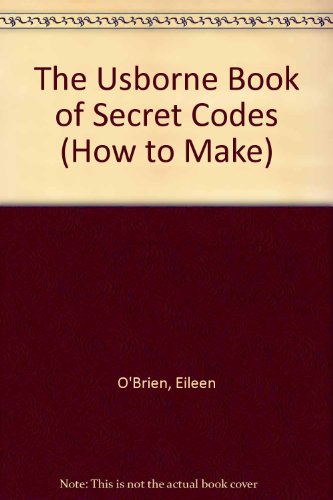 Stock image for The Usborne Book of Secret Codes (How to Make) for sale by More Than Words