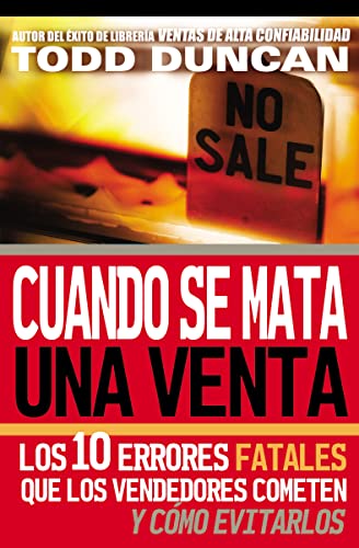 Stock image for Cuando Se Mata Una Venta: Los 10 Errores Fatales Que Los Vendedores Cometen Y C mo Evitarlos for sale by ThriftBooks-Atlanta